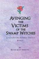 Avenging the Victims of the Swamp Witches Kent-Webster Roger