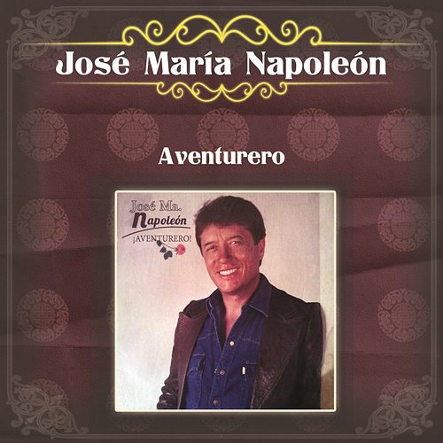 Aventurero José Ma. Napoleón