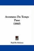 Aventures Du Temps Passe (1860) Molenes Paul