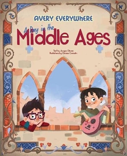 Avery Everywhere - a Day in the Middle Ages Jacopo Olivieri