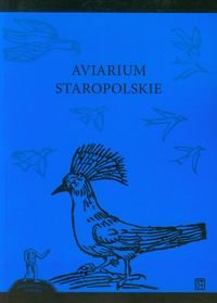 Aviarium staropolskie Opracowanie zbiorowe