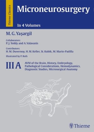 AVM of the Brain, History, Embryology, Pathological Considerations, Hemodynamics, Diagnostic Studies, Microsurgeral Anatomy Thieme, Stuttgart