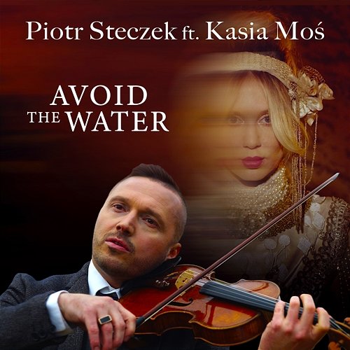 Avoid The Water Piotr Steczek feat. Kasia Moś