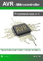 AVR Mikrocontroller - Programmierung in C Gaicher Heimo