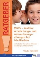 AVWS-Auditive Verarbeitungs- und Wahrnehmungsstörungen bei Schulkindern Hammann Claudia