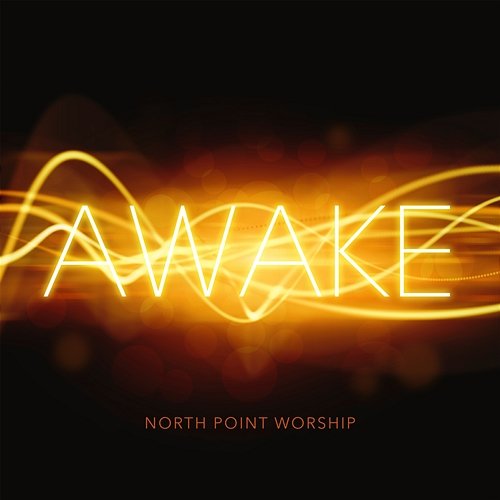 Awake North Point Worship