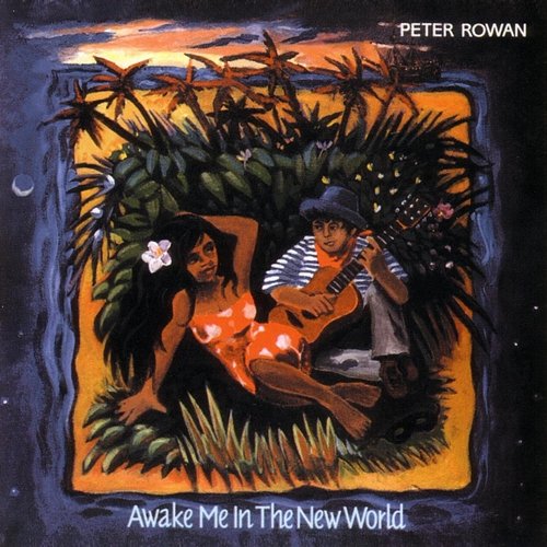 Awake Me In The New World Peter Rowan