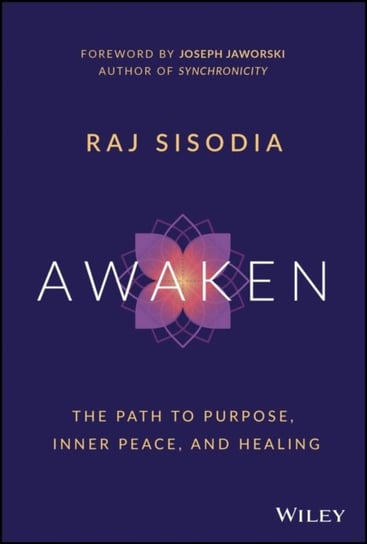 Awaken: The Path to Purpose, Inner Peace, and Healing Rajendra Sisodia