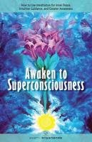 Awaken to Superconsciousness Swami Kriyananda