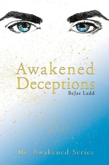 Awakened Deceptions Ladd Bejae