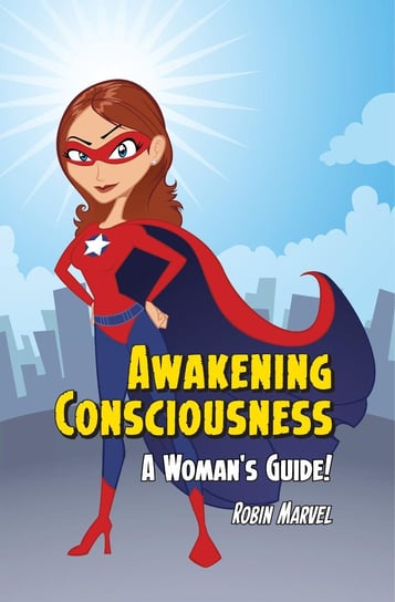 Awakening Consciousness Robin Marvel