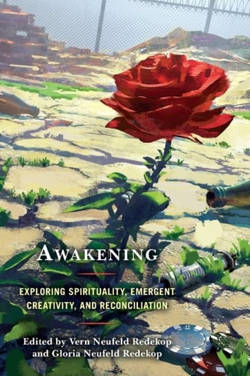 Awakening: Exploring Spirituality, Emergent Creativity, and Reconciliation Lexington Books