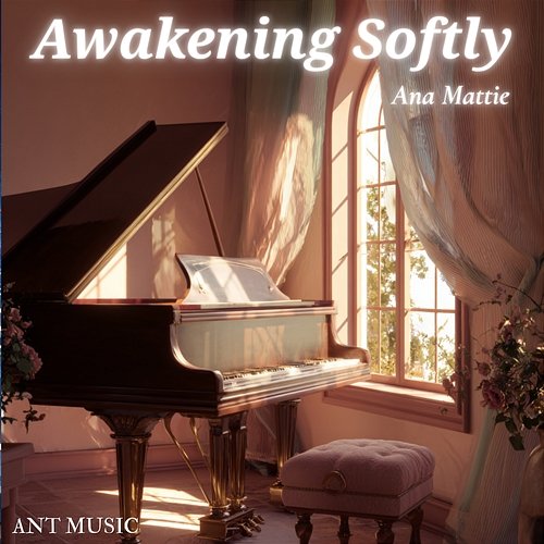 Awakening Softly Ana Mattie