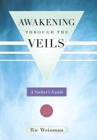 Awakening Through the Veils Weinman Ric