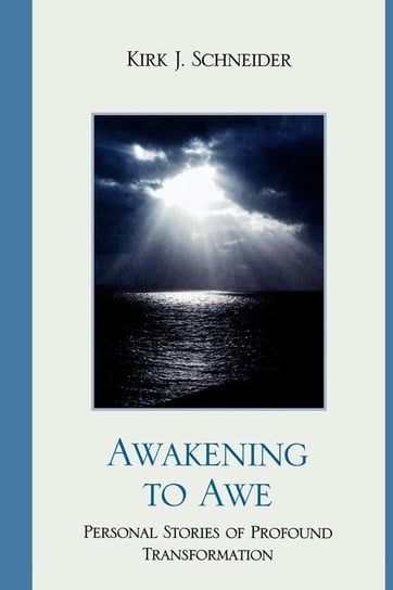 Awakening to Awe Schneider Kirk J.