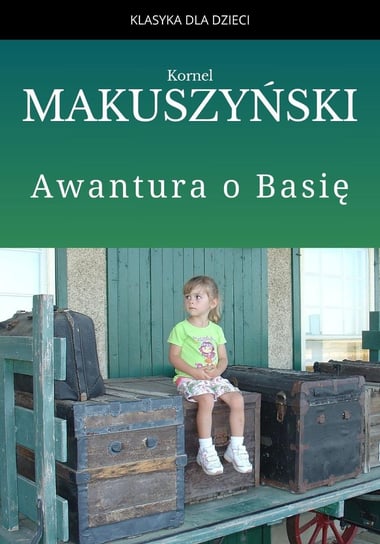 Awantura o Basię Kornel Makuszyński