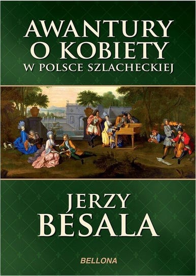 Awantury o kobiety w Polsce szlacheckiej Besala Jerzy