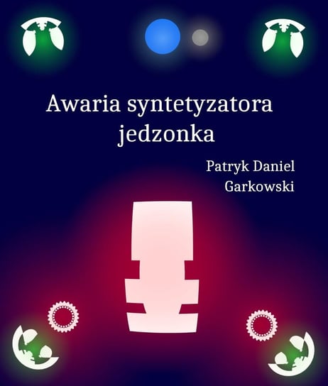 Awaria syntetyzatora jedzonka Garkowski Patryk Daniel