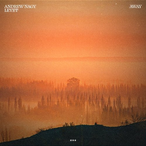 Away Andrew Nagy & LeyeT