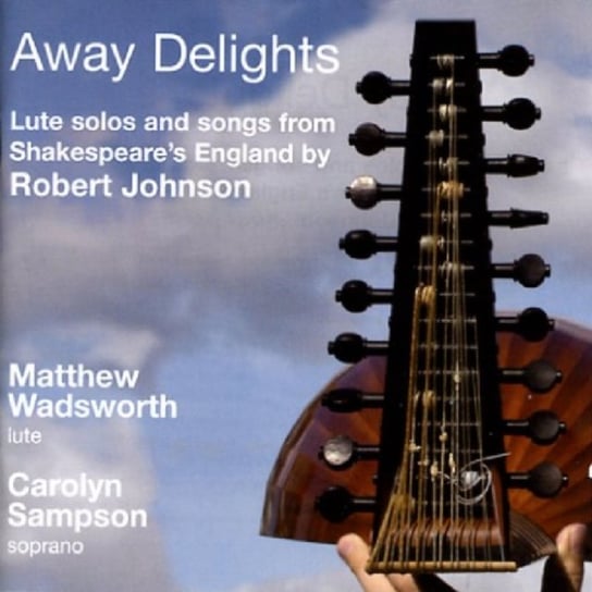 Away Delights - Music of Robert Johnson Sampson Carolyn, Wadsworth Matthew, Levy Mark