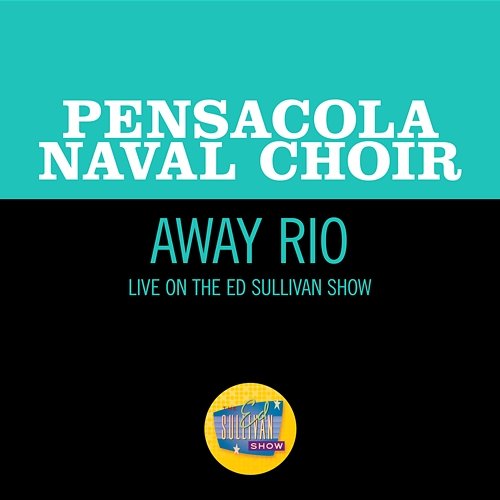Away Rio Pensacola Naval Choir