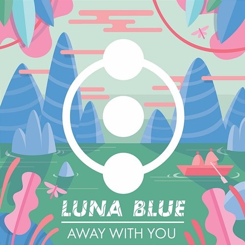 Away With You Luna Blue