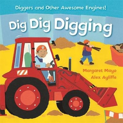 Awesome Engines: Dig Dig Digging Padded Board Book Mayo Margaret