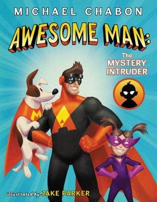 Awesome Man: The Mystery Intruder Chabon Michael