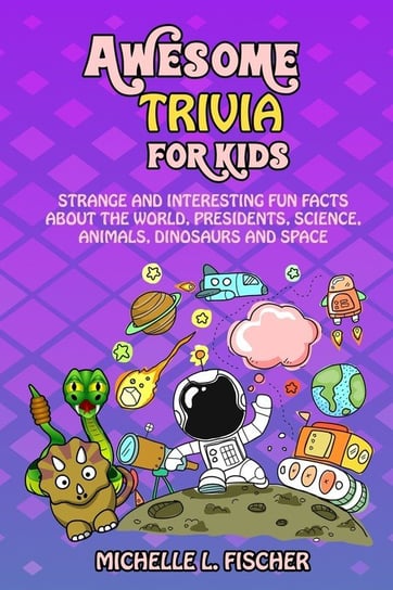Awesome Trivia For Kids Fischer Michelle L.