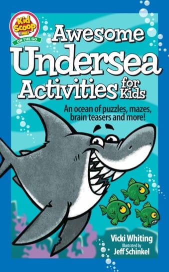 Awesome Undersea Activities for Kids: An ocean of puzzles, mazes, brain teasers, and more! Vicki Whiting