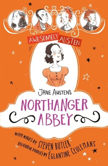 Awesomely Austen - Illustrated and Retold: Jane Austens Northanger Abbey Austen Jane