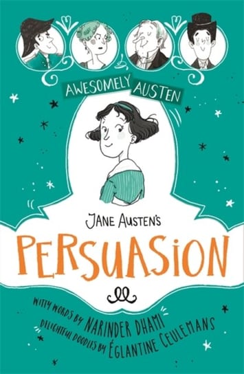 Awesomely Austen. Illustrated and Retold. Jane Austens Persuasion Dhami Narinder, Austen Jane