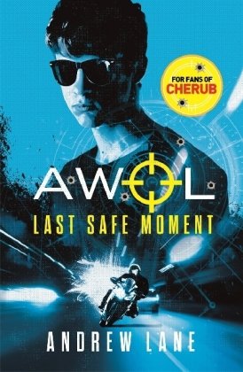 AWOL 02 - Agent Without Licence: Last, Safe Moment Lane Andrew
