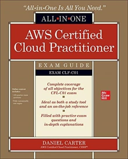 AWS Certified Cloud Practitioner All-in-One Exam Guide (Exam CLF-C01) Daniel Carter