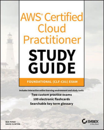 AWS Certified Cloud Practitioner Study Guide: CLF-C01 Exam Ben Piper
