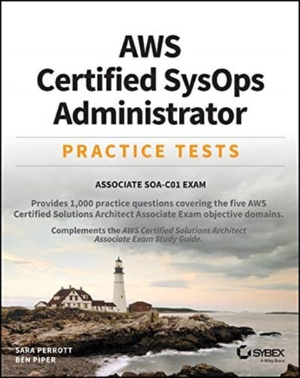 AWS Certified SysOps Administrator Practice Tests: Associate SOA-C01 Exam Sara Perrott
