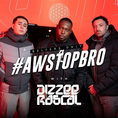 AwStopBro Belters Only feat. Dizzee Rascal