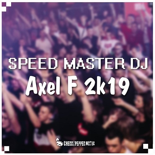 Axel F 2k19 SPEED MASTER DJ