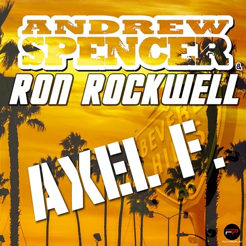 Axel F. Andrew Spencer, Ron Rockwell