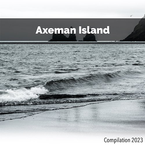 Axeman Island Compilation 2023 John Toso, Mauro Rawn, Benny Montaquila Dj