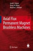 Axial Flux Permanent Magnet Brushless Machines Gieras Jacek F., Wang Rong-Jie, Kamper Maarten J.