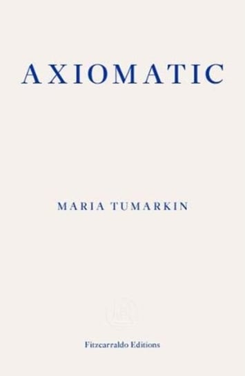 Axiomatic Maria Tumarkin
