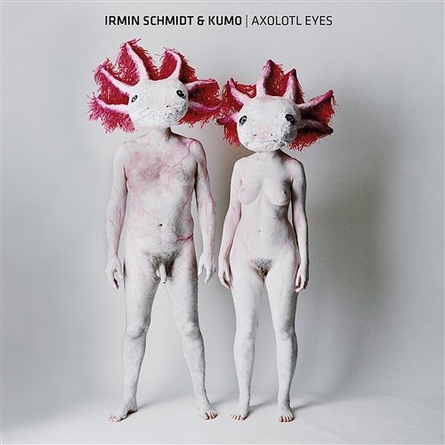 Axolotl Eyes Irmin Schmidt & Kumo