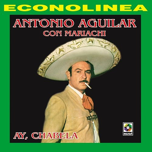 Ay, Chabela Antonio Aguilar