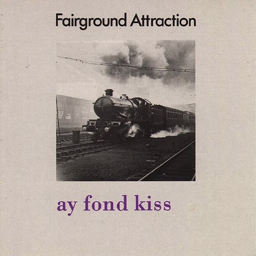 Ay Fond Kiss Fairground Attraction