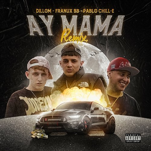 Ay Mamá Franux BB & Pablo Chill-E feat. Dillom
