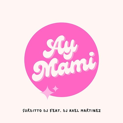 Ay Mami Surditto Dj feat. Dj Axel Martinez