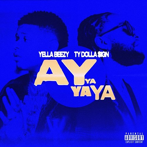 Ay Ya Ya Ya Yella Beezy feat. Ty Dolla $ign