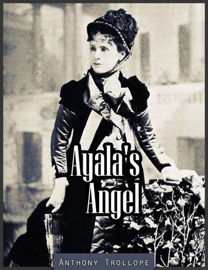 Ayala's Angel Trollope Anthony