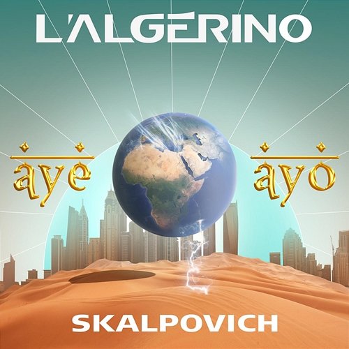 AYÉ AYO L'Algérino feat. Skalpovich